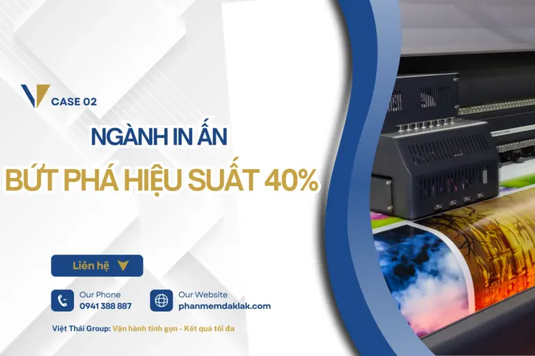CASE 02: NGÀNH IN ẤN BỨT PHÁ HIỆU SUẤT 40%